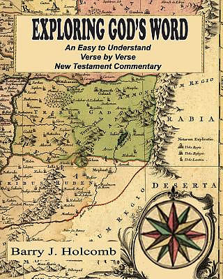 Exploring God's Word: An Easy to Understand Verse by Verse New Testament Commentary