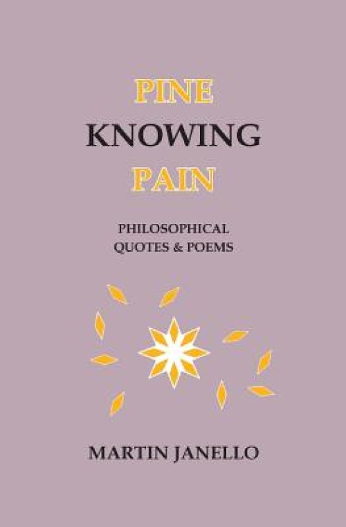 Pine Knowing Pain: Philosophical Quotes & Poems