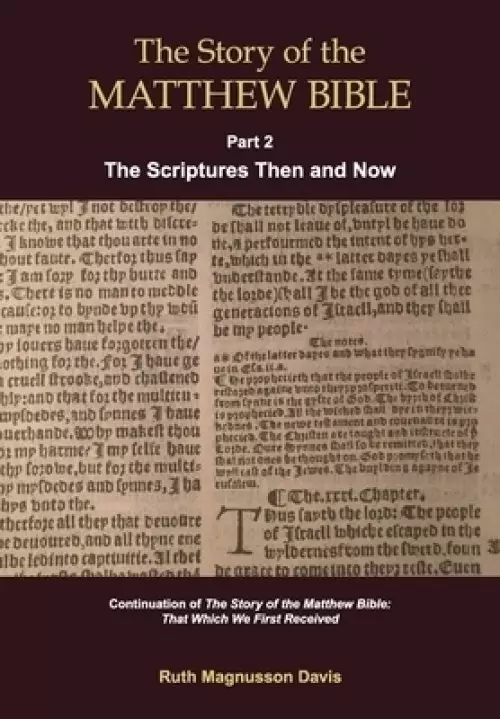 The Story of the Matthew Bible: Part 2, The Scriptures Then and Now