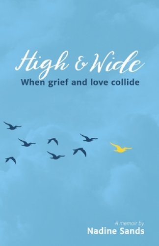 High and Wide: When grief and love collide