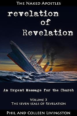 The Seven Seals of Revelation (revelation of Revelation series, Volume 3)