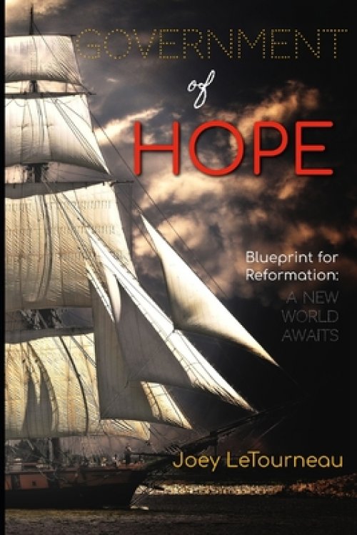 Government of Hope: Blueprint for Reformation: A New World Awaits