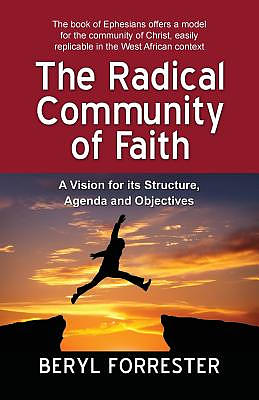 The Radical Community of Faith: A Vision for its Structure, Agenda and Objectives