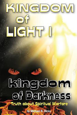 KINGDOM of LIGHT 1 kingdom of darkness: Truth about Spiritual Warfare