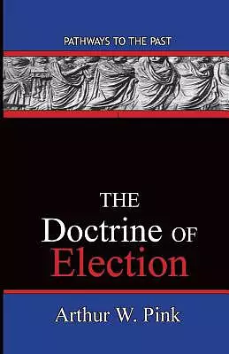 The Doctrine Of Election: Pathways To The Past