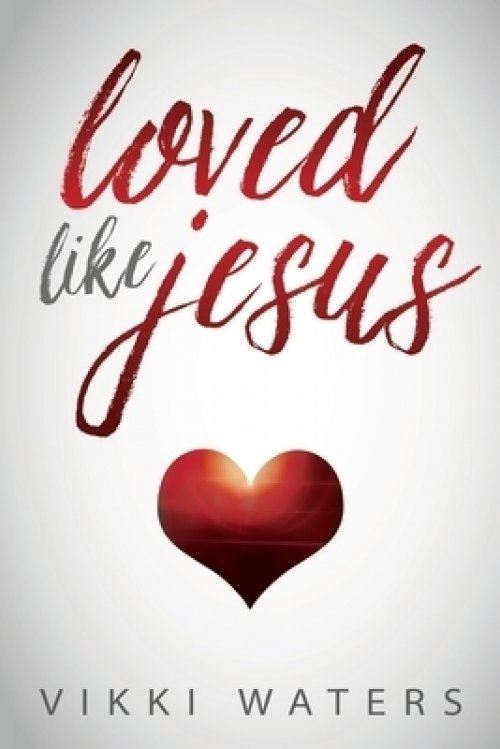 LOVED LIKE JESUS