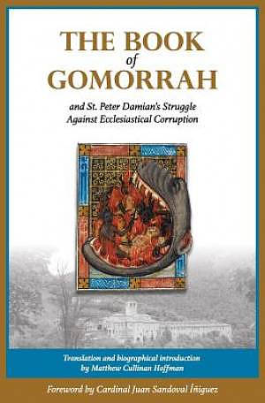 The Book of Gomorrah and St. Peter Damian's Struggle Against Ecclesiastical Corruption