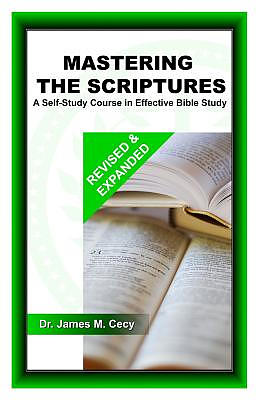 Mastering the Scriptures: A Self-Study Course in Effective Bible Study