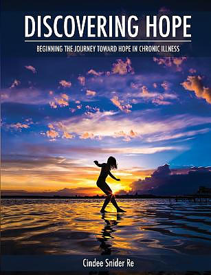 Discovering Hope: Beginning the Journey Toward Hope in Chronic Illness