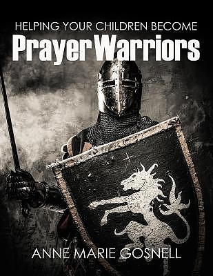 Helping Your Children Become Prayer Warriors