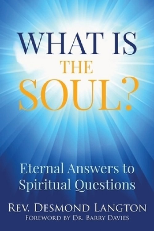 What Is the Soul?: Eternal Answers to Spiritual Questions