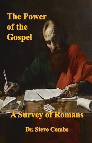 The Power of the Gospel: A Survey of Romans