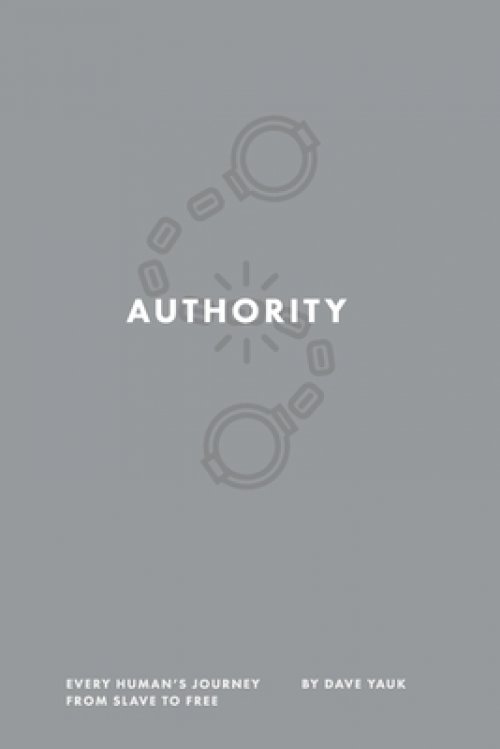 Authority: Every Human's Journey from Slave to Free