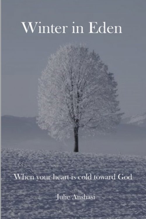 Winter in Eden: When your heart is cold toward God