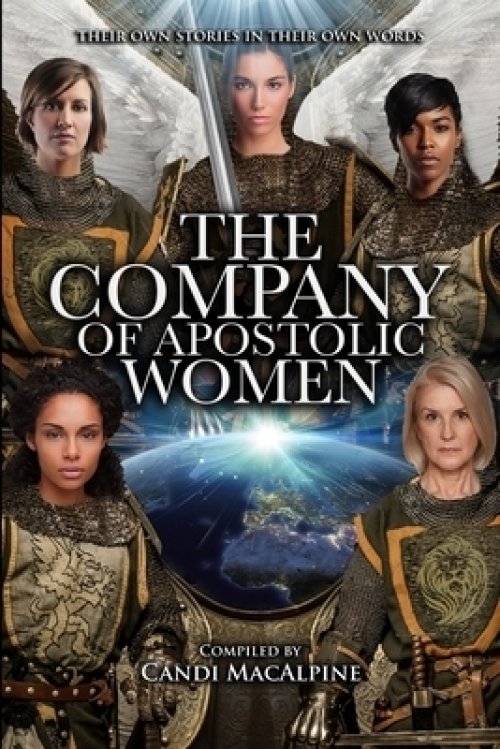 The Company of Apostolic Women: Their Stories In Their Own Words