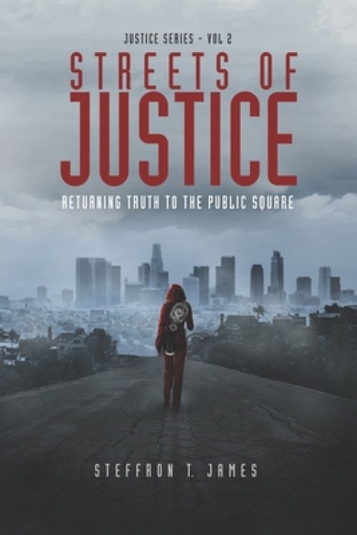 Streets of Justice: Returning Truth to the Public Square