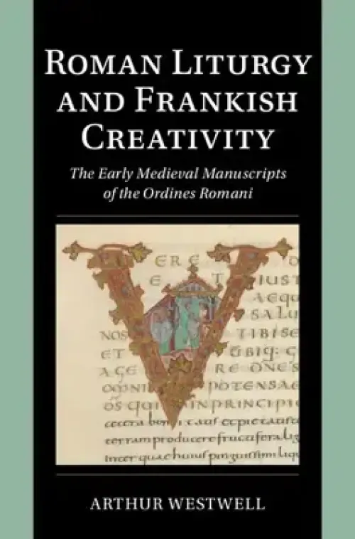 Roman Liturgy And Frankish Creativity