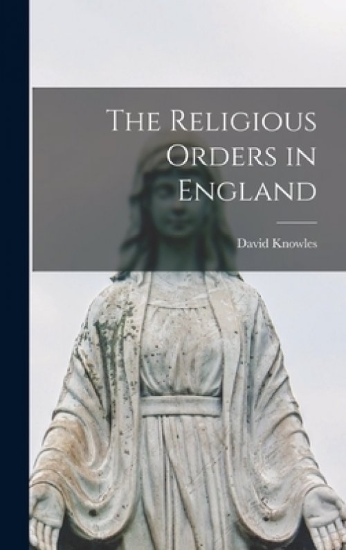 The Religious Orders in England