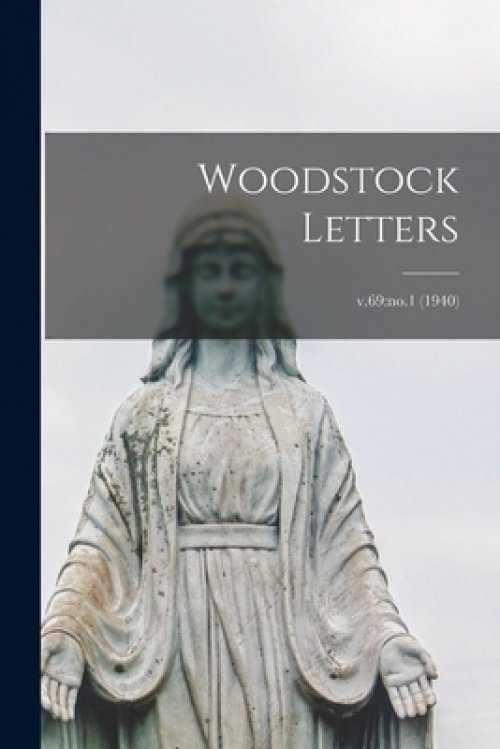 Woodstock Letters; v.69: no.1 (1940)