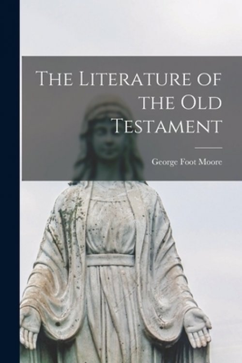 The Literature of the Old Testament [microform]