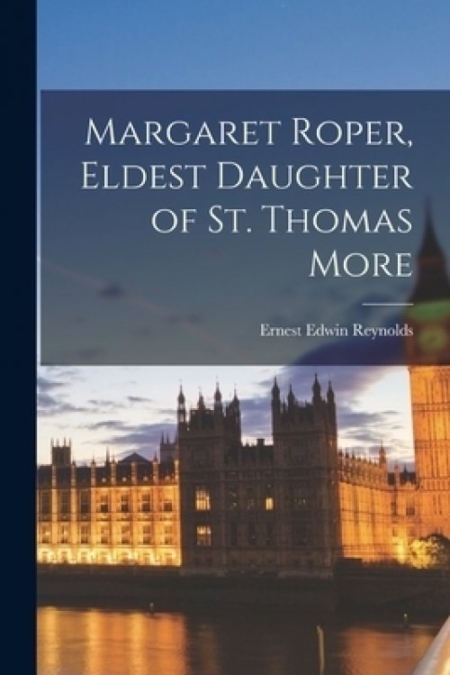 Margaret Roper, Eldest Daughter of St. Thomas More