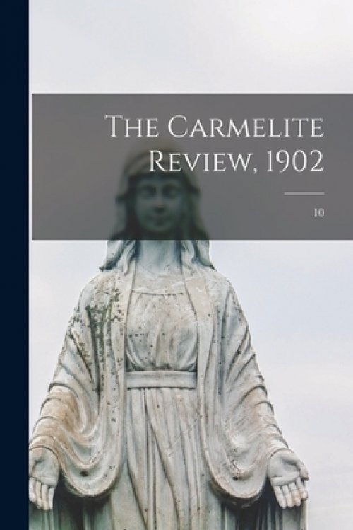 The Carmelite Review, 1902; 10