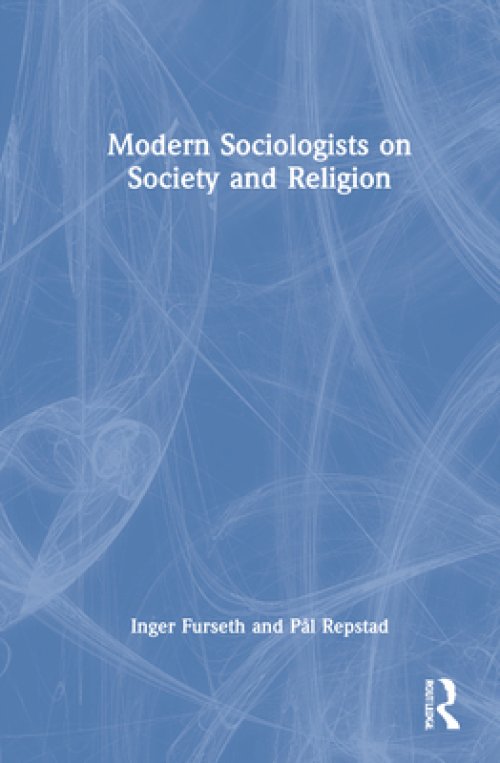 Modern Sociologists on Society and Religion