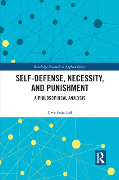 Self-Defense, Necessity, and Punishment: A Philosophical Analysis