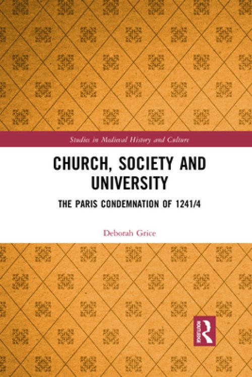 Church, Society and University: The Paris Condemnation of 1241/4