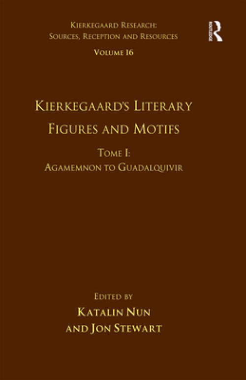 Volume 16, Tome I: Kierkegaard's Literary Figures and Motifs: Agamemnon to Guadalquivir