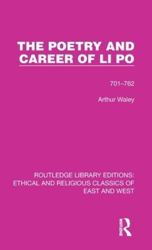 The Poetry and Career of Li Po: 701-762