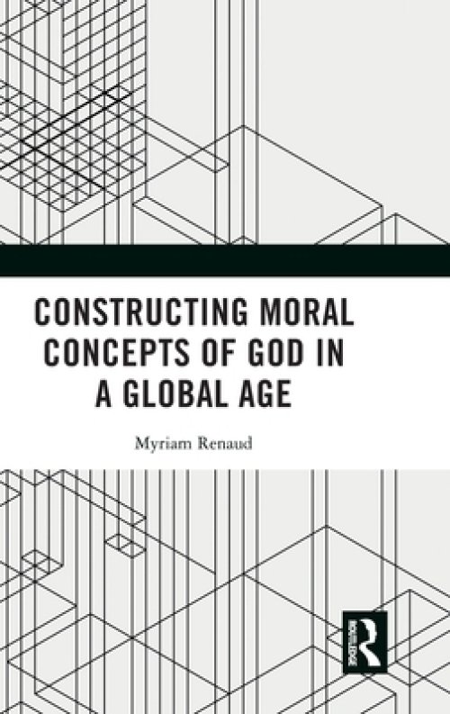 Constructing Moral Concepts of God in a Global Age