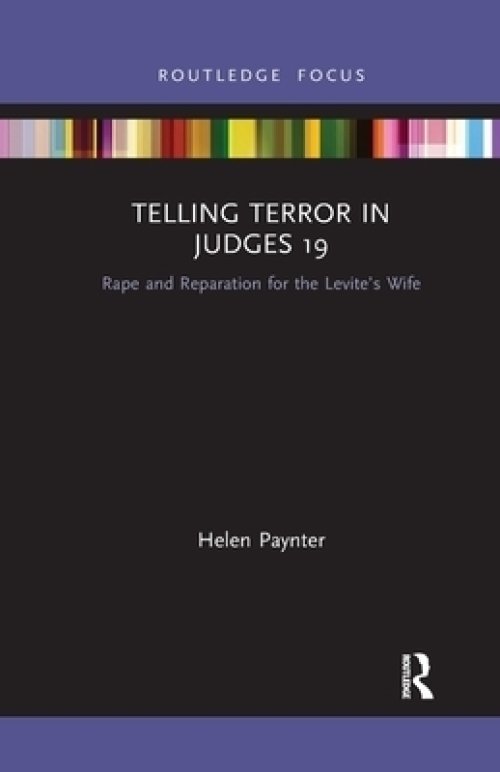 Telling Terror in Judges 19: Rape and Reparation for the Levite's Wife