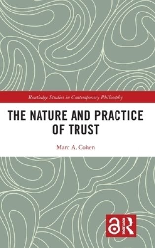 The Nature and Practice of Trust