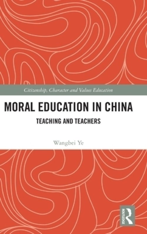 Moral Education in China: Teaching and Teachers