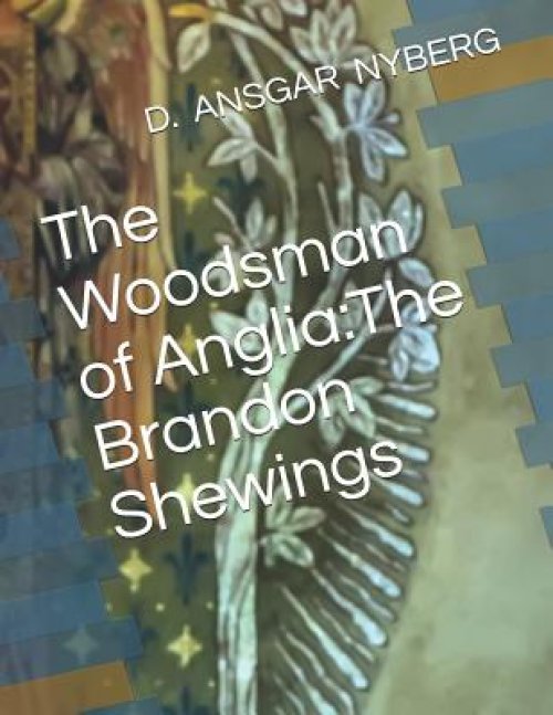 The Woodsman of Anglia: The Brandon Shewings