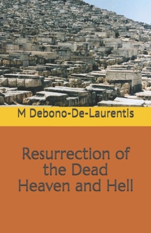 Resurrection of the Dead - Heaven and Hell