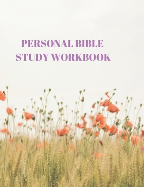 Personal Bible Study Workbook: 116 Pages Formated for Scripture and Study!