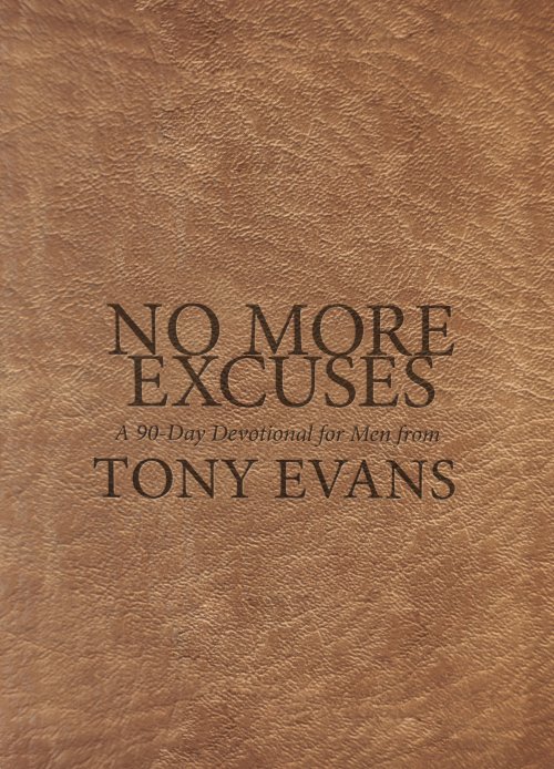 No More Excuses: A 90-Day Devotional for Men