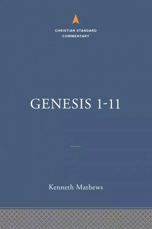 Genesis 1–11:26: The Christian Standard Commentary