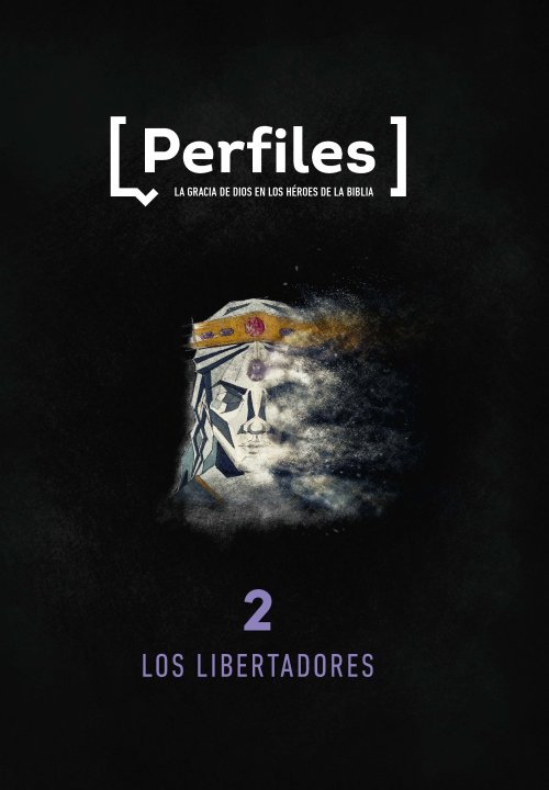 Perfiles: Volumen 2 - Los libertadores