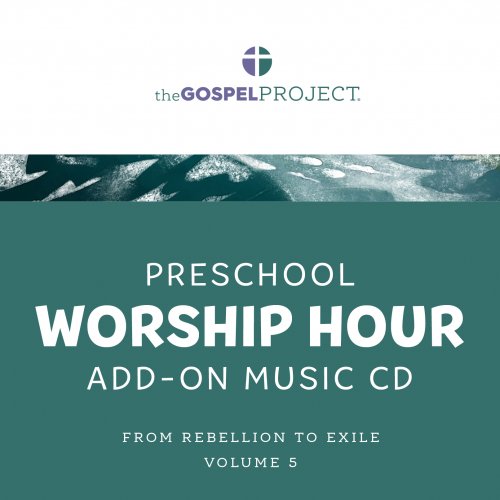 Gospel Project for Preschool: Preschool Worship Hour Add-On Extra Music CD - Volume 5: From Rebellion to Exile