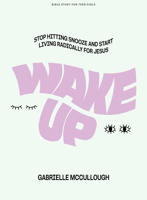 Wake Up - Teen Girls' Bible Study Book