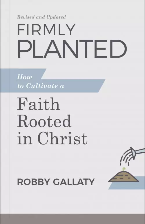 Firmly Planted, Revised and Updated