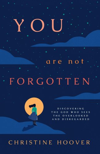 You Are Not Forgotten