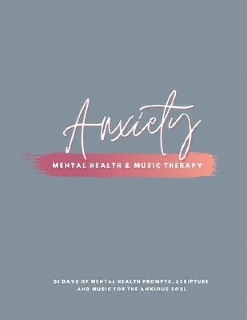 Anxiety: Mental Health & Music Therapy Journal