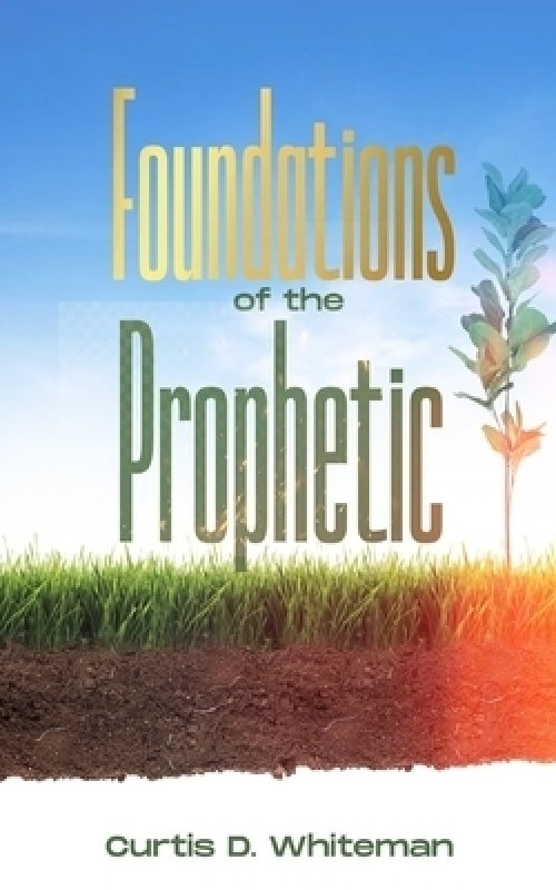 Foundations of the Prophetic   (2nd Edition)