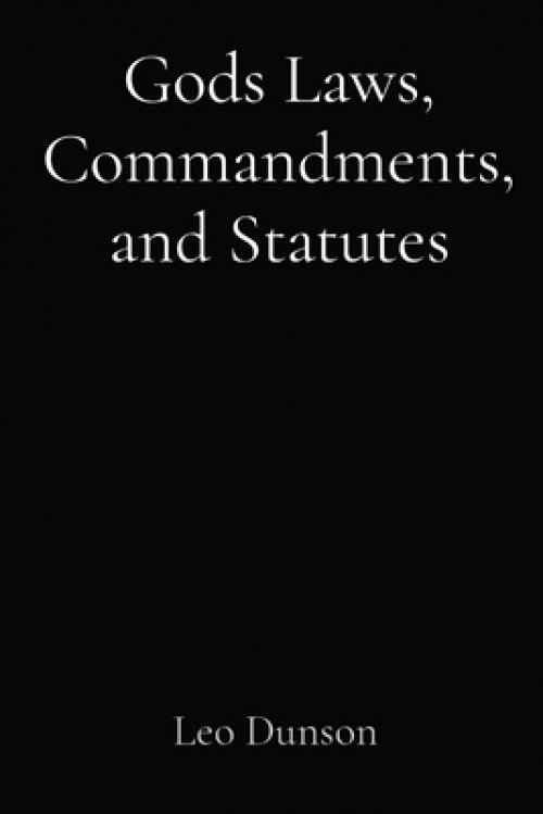 Gods Laws, Commandments, and Statutes