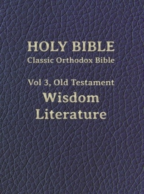 Classic Orthodox Bible, Vol 3, Old Testament Wisdom Literature