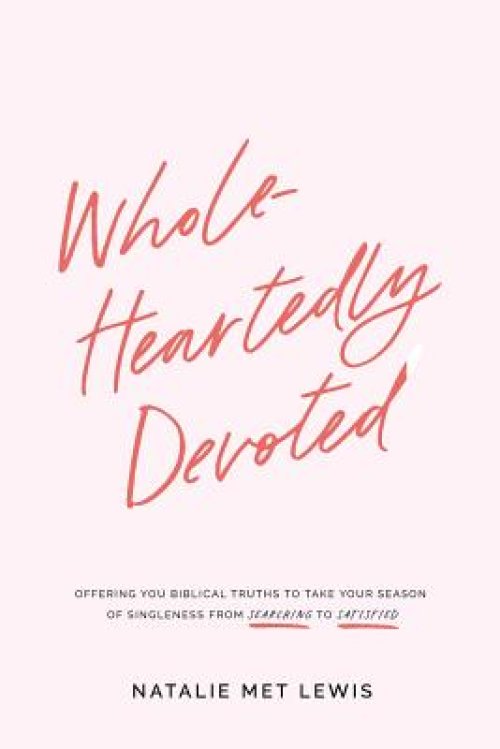 Wholeheartedly Devoted: A Bible Study on Singleness